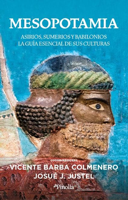 MESOPOTAMIA "ASIRIOS,SUMERIOS Y BABILONIOS  LA GUÍA ESENCIAL DE SUS CULTURAS"