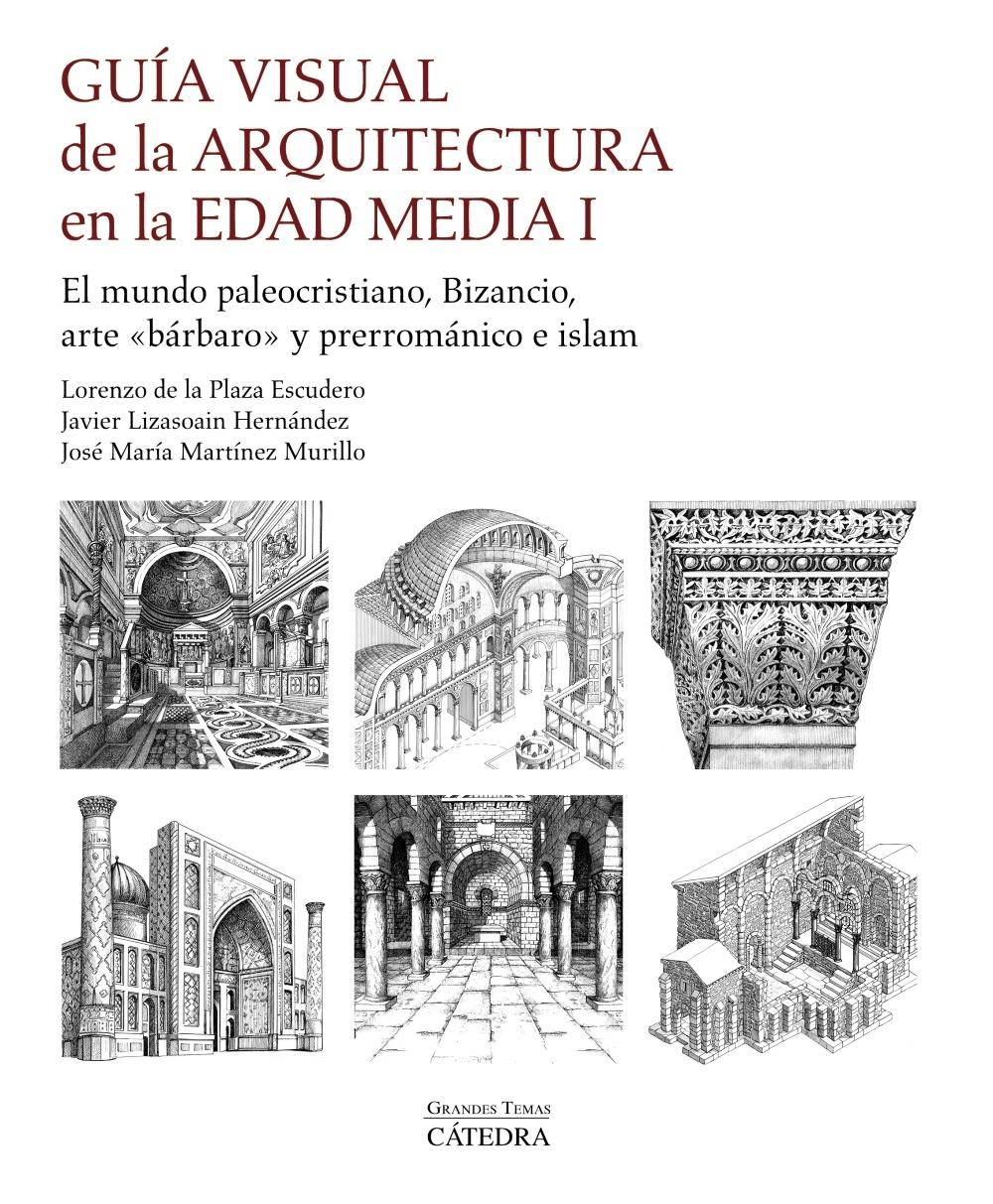 GUÍA VISUAL DE LA ARQUITECTURA EN LA EDAD MEDIA I. "EL MUNDO PALEOCRISTIANO,BIZANCIO,ARTE "BÁRBARO" Y PRERROMÁNICO E ISLAM". 