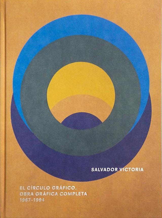 SALVADOR VICTORIA. EL CIRCULO GRAFICO "OBRA GRAFICA COMPLETA ( 1967-1994 )"