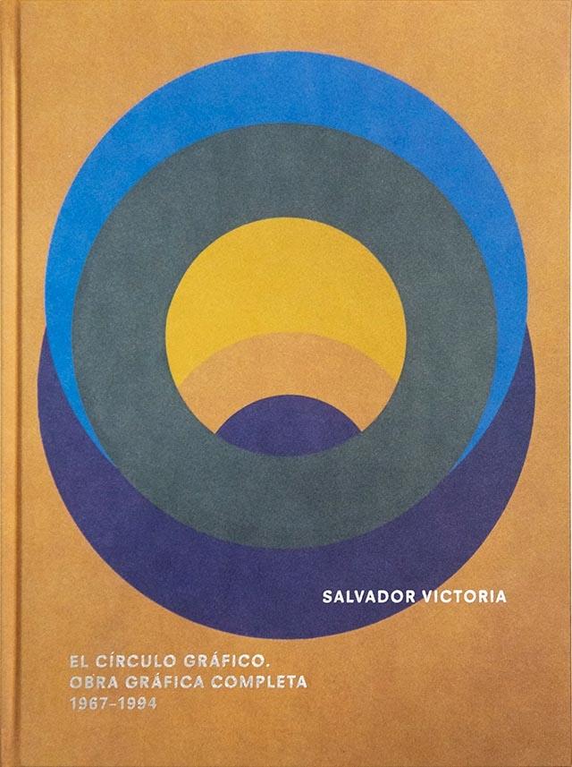 SALVADOR VICTORIA. EL CIRCULO GRAFICO "OBRA GRAFICA COMPLETA ( 1967-1994 )"