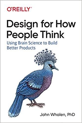 DESIGN FOR HOW PEOPLE THINK : USING BRAIN SCIENCE TO BUILD BETTER PRODUCTS