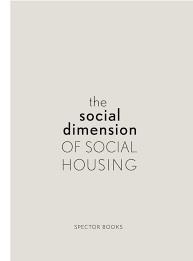 SOCIAL DIMENSION OF SOCIAL HOUSING, THE. 