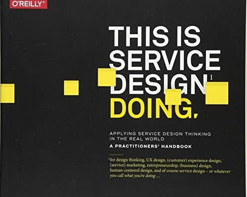THIS IS SERVICE DESIGN DOING "APPLYING SERVICE DESIGN THINKING IN THE REAL WORLD"