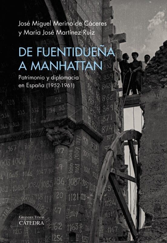 DE FUENTIDUEÑA A MANHATTAN "PATRIMONIO Y DIPLOMACIA EN ESPAÑA (1952-1961)"