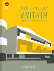 MID CENTURY BRITAIN "MODERN ARCHITECTURE 1938-1963"