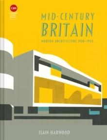 MID CENTURY BRITAIN "MODERN ARCHITECTURE 1938-1963". 