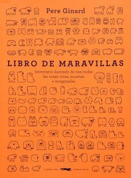 LIBRO DE MARAVILLAS "INVENTARIO ILUSTRADO DE CASI TODAS LAS COSAS VIVAS, MUERTAS E IMAGINADAS". 