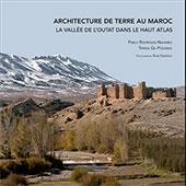ARCHITECTURE DE TERRE AU MAROC "LA VALLEE DE L'OUTAT DANS LE HAUT ATLAS". 