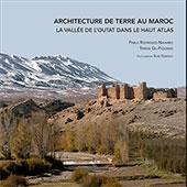 ARCHITECTURE DE TERRE AU MAROC "LA VALLEE DE L'OUTAT DANS LE HAUT ATLAS"