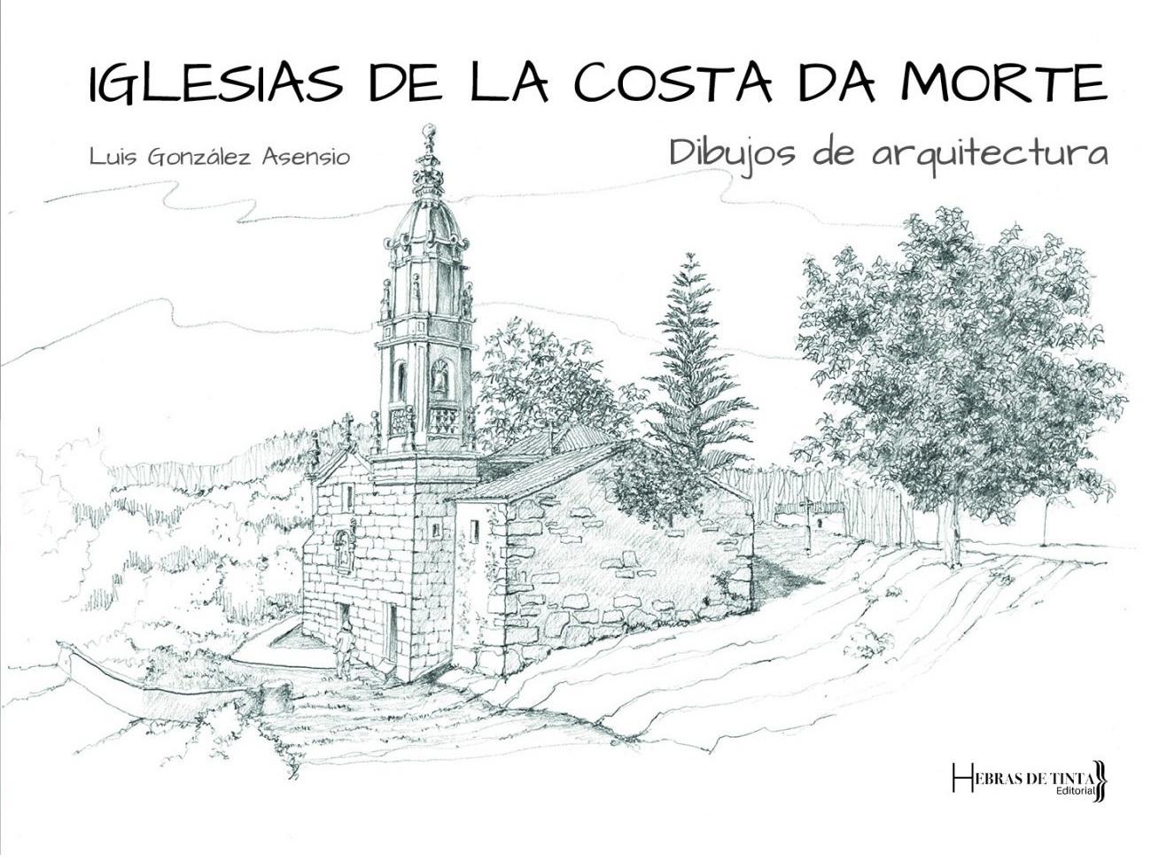 IGLESIAS DE LA COSTA DA MORTE "DIBUJOS DE ARQUITECTURA".