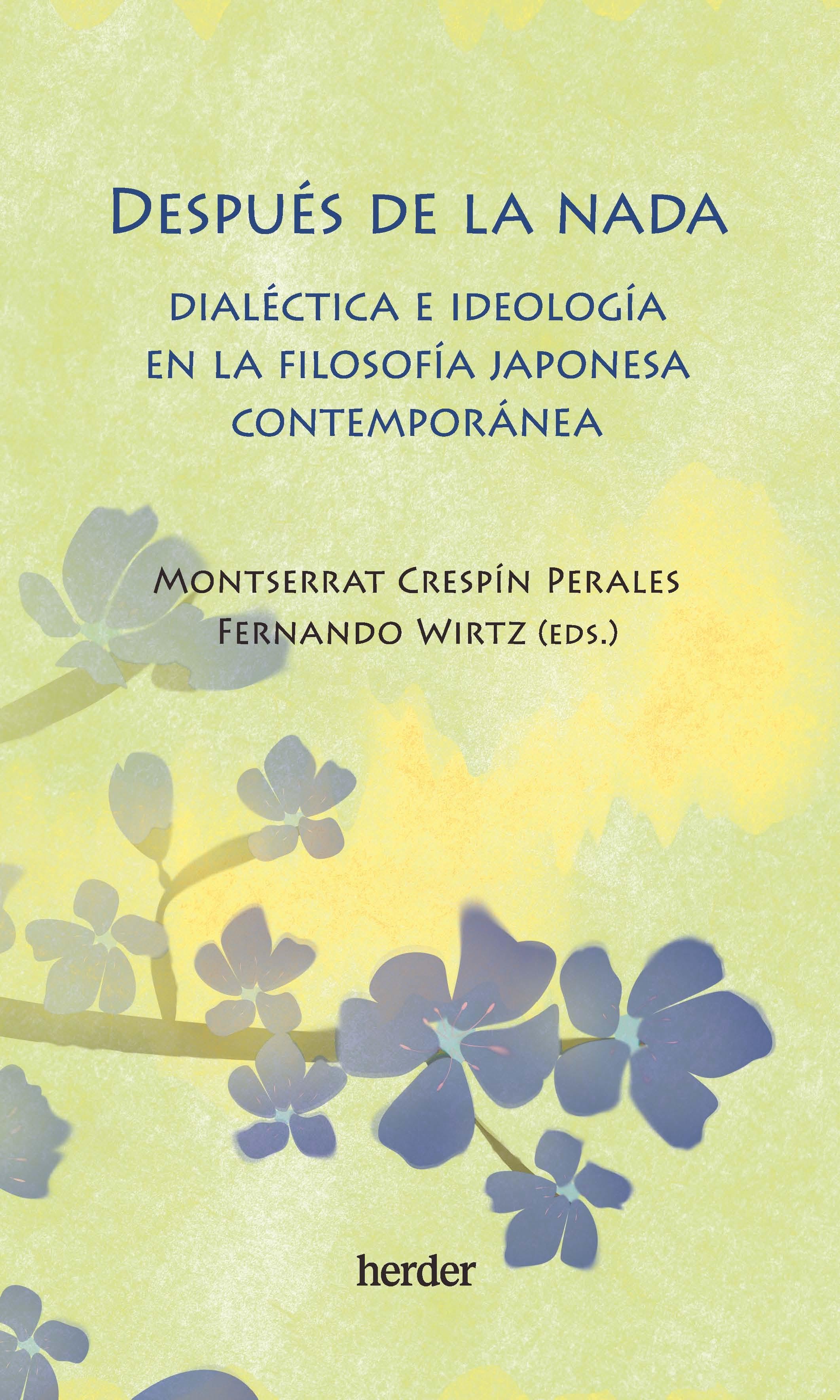 DESPUÉS DE LA NADA. "DIALÉCTICA E IDEOLOGÍA EN LA FILOSOFÍA JAPONESA CONTEMPORÁNEA"