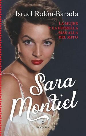 SARA MONTIEL. "LA MUJER Y LA ESTRELLA MÁS ALLÁ DEL MITO."