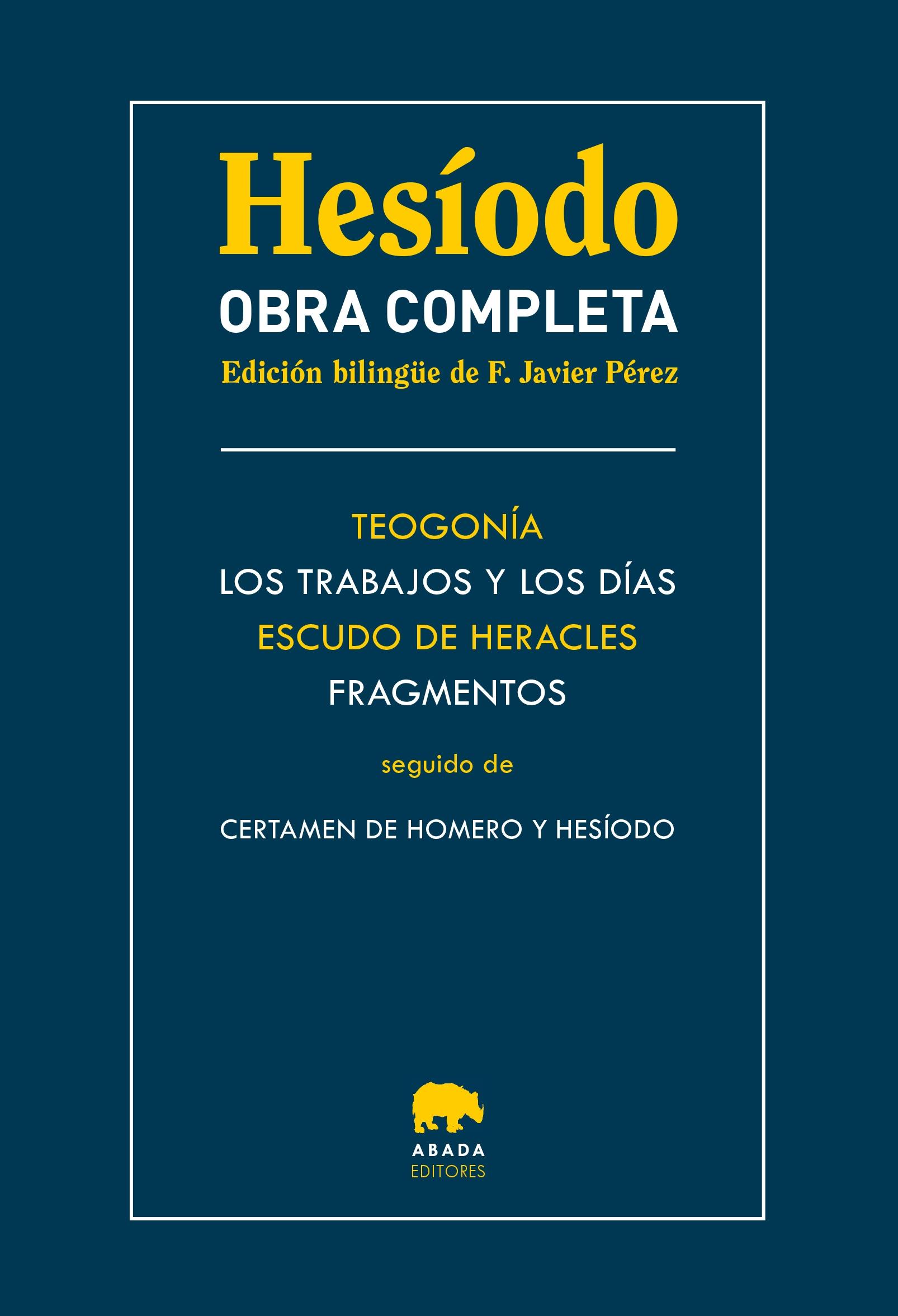 OBRA COMPLETA "TEOGONIA / LOS TRABAJOS Y LOS DIAS / ESCUDO DE HERACLES / FRAGMENTOS ". 