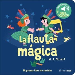 FLAUTA MÁGICA. MI PRIMER LIBRO DE SONIDOS, LA