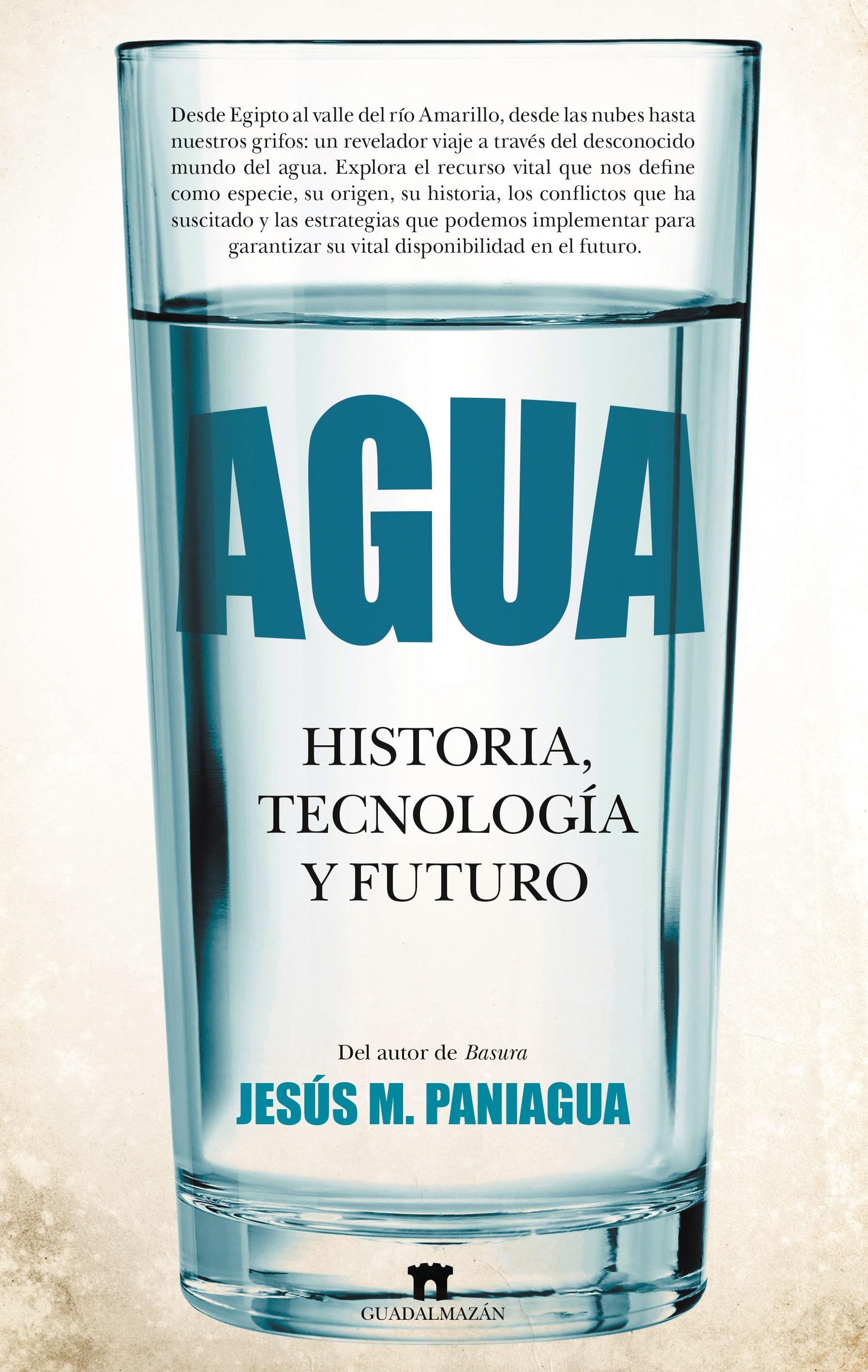 AGUA "HISTORIA, TECNOLOGIA Y FUTURO"