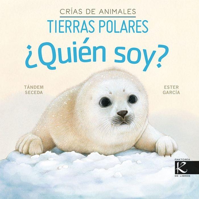 QUIEN SOY? CRIAS DE ANIMALES: TIERRAS POLARES