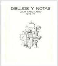 CANO LASSO: DIBUJOS Y NOTAS JULIO CANO LASSO 1970- 77. 