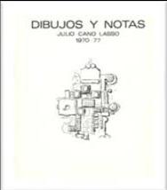 CANO LASSO: DIBUJOS Y NOTAS JULIO CANO LASSO 1970- 77