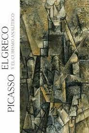 PICASSO, EL GRECO Y EL CUBISMO ANALITICO.