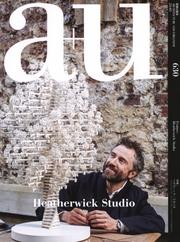 A+U Nº 630. HEATHERWICK STUDIO.