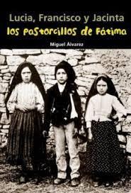 LUCIA, FRANCISCO Y JACINTA "LOS PASTORCILLOS DE FATIMA"