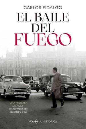 BAILE DEL FUEGO, EL "UNA HISTORIA DE AMOR EN TIEMPOS DE GUERRA Y PAZ."