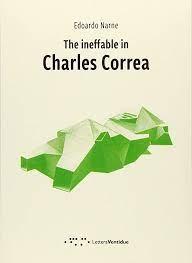 CORREA: THE INEFFABLE IN CHARLES CORREA