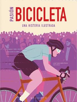 PASION BICICLETA "UNA HISTORIA ILUSTRADA"