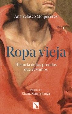 ROPA VIEJA "HISTORIA DE LAS PRENDAS QUE VESTIMOS". 
