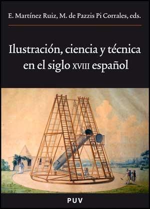 ILUSTRACION, CIENCIA Y TECNICA EN EL SIGLO XVIII ESPAÑOL