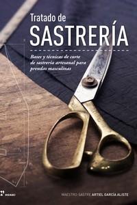 TRATADO DE SATRERÍA. "BASES Y TÉCNICAS DE CORTE DE SASTRERÍA ARTESANAL PARA PRENDAS MASCULINAS."