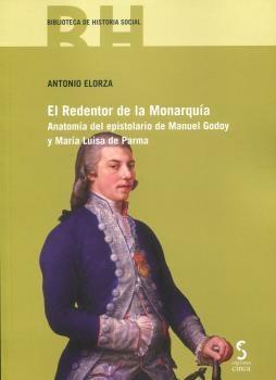 REDENTOR DE LA MONARQUIA "ANATOMIA DEL ESPITOLARIO DE MANUEL GODOY Y MARIA LUISA DE PARMA"