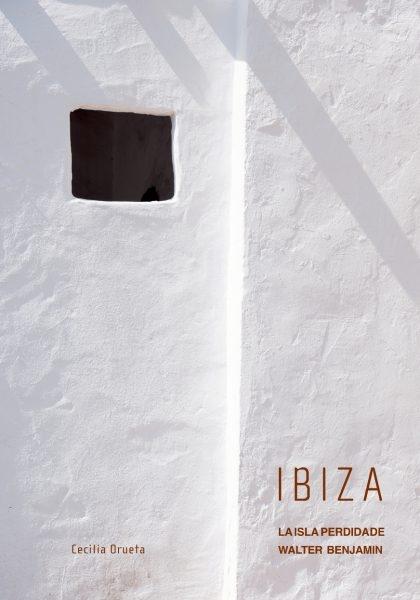 IBIZA "LA ISLA PERDIDA DE WALTER BENJAMIN"