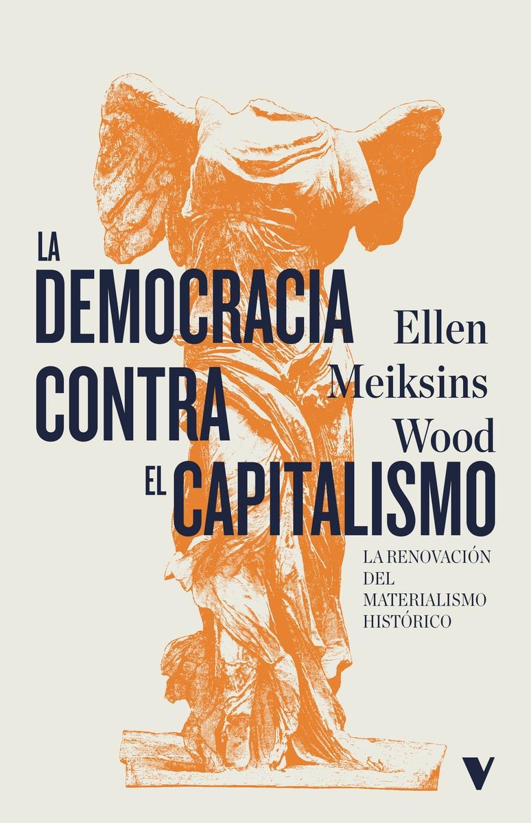 DEMOCRACIA CONTRA EL CAPITALISMO, LA "LA RENOVACIÓN DEL MATERIALISMO HISTÓRICO."