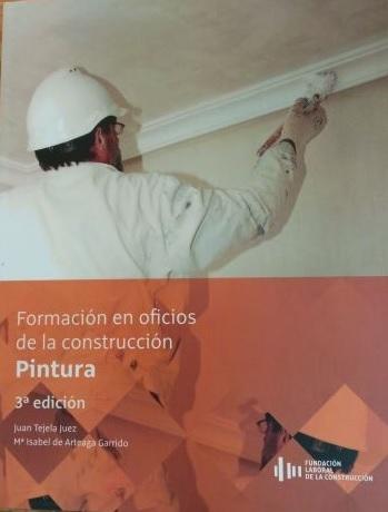 PINTURA. FORMACION EN OFICIOS DE LA CONSTRUCCION (3ª ED.). 