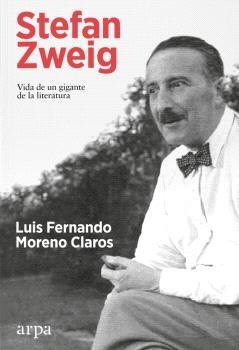 STEFAN ZWEIG "VIDA Y OBRA DE UN GIGANTE DE LA LITERATURA".