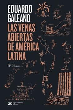 VENAS ABIERTAS DE AMERICA LATINA, LAS "EDICIÓN CONMEMORATIVA DEL 50 ANIVERSARIO"