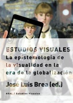 ESTUDIOS VISUALES " LA EPISTEMOLOGIA DE LA VISUALIDAD EN LA ERA DE LA GLOBALIZACION"