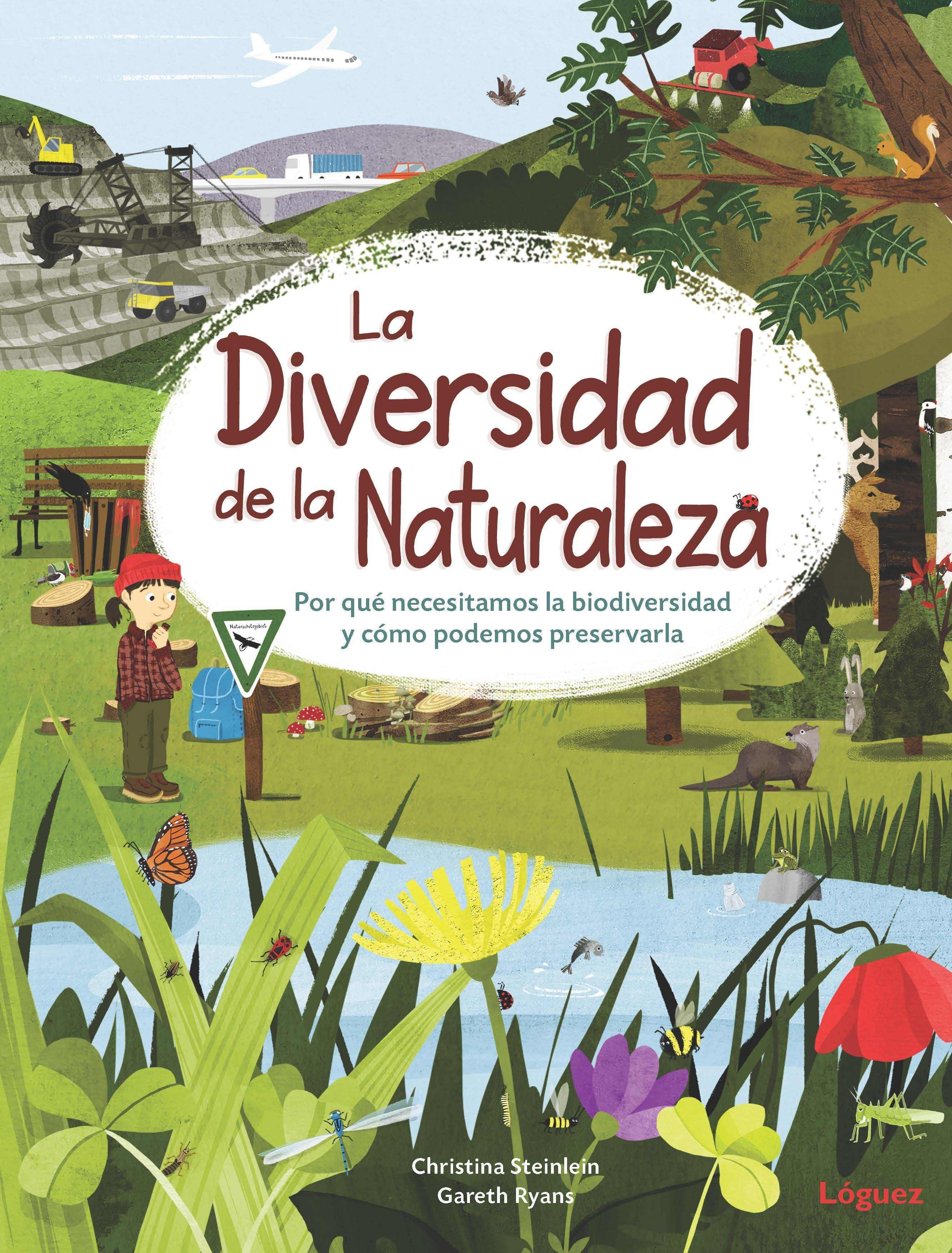 DIVERSIDAD DE LA NATURALEZA, LA "POR QUE NECESITAMOS LA BIODIVERSIDAD Y COMO PODEMOS PRESERVARLA"