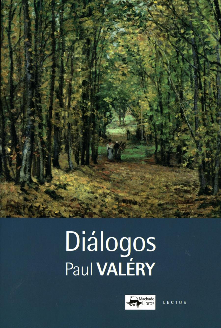 DIALOGOS "MI FAUSTO (ESBOZOS ) / DIALOGO DEL ARBOL  / EUPALINOS O EL ARQUITECTO / EL ALMA Y LA DANZA /LA IDEA FIJA"