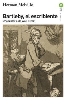 BARTLEBY,EL ESCRIBIENTE. "UNA HISTORIA DE WALL STREET"