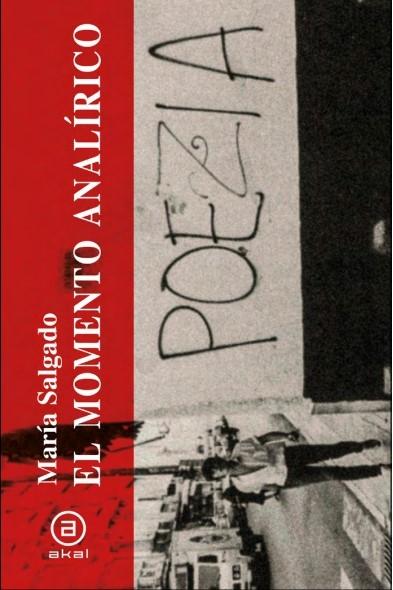 MOMENTO ANALÍRICO, EL "UNA HISTORIA EXPANDIDA DE LA POESÍA EN ESPAÑA DE 1964 A 1983"