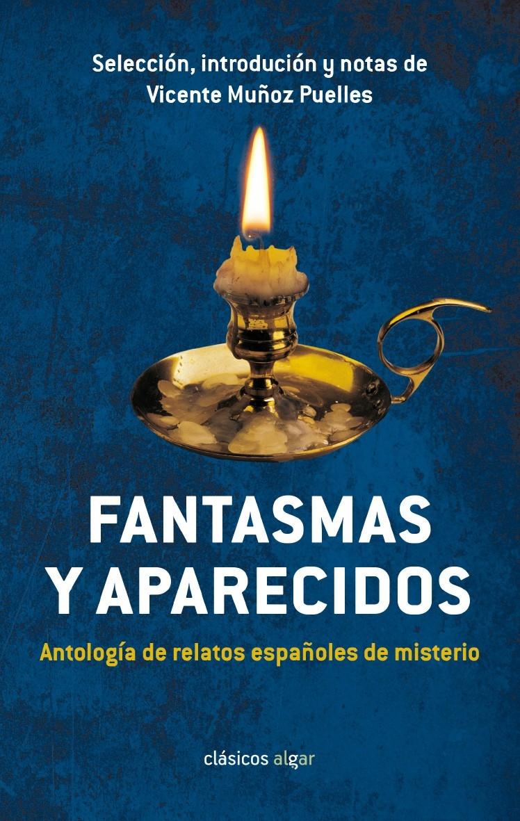 FANTASMAS Y APARECIDOS "ANTOLOGÍA DE RELATOS ESPAÑOLES DE MISTERIO". 