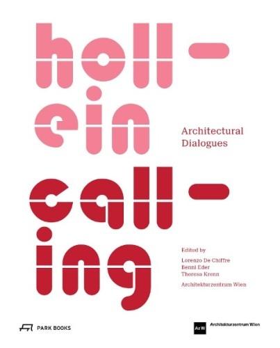 HOLLEIN CALLING : ARCHITECTURAL DIALOGUES. 