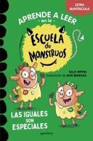 APRENDER A LEER EN LA ESCUELA DE MONSTRUOS 3: LAS IGUALES SON ESPECIALES "EN LETRA MAYUSCULA PARA APRENDER A LEER (LIBROS PARA NIÑOS A PARTIR DE 5"