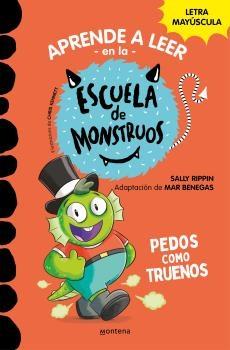 APRENDER A LEER EN LA ESCUELA DE MONSTRUOS 7: PEDOS COMO TRUENOS "EN LETRA MAYUSCULA PARA APRENDER A LEER (LIBROS PARA NIÑOS A PARTIR DE 5"