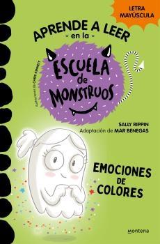 APRENDER A LEER EN LA ESCUELA DE MONSTRUOS 8: EMOCIONES DE COLORES "EN LETRA MAYUSCULA PARA APRENDER A LEER (LIBROS PARA NIÑOS A PARTIR DE 5"