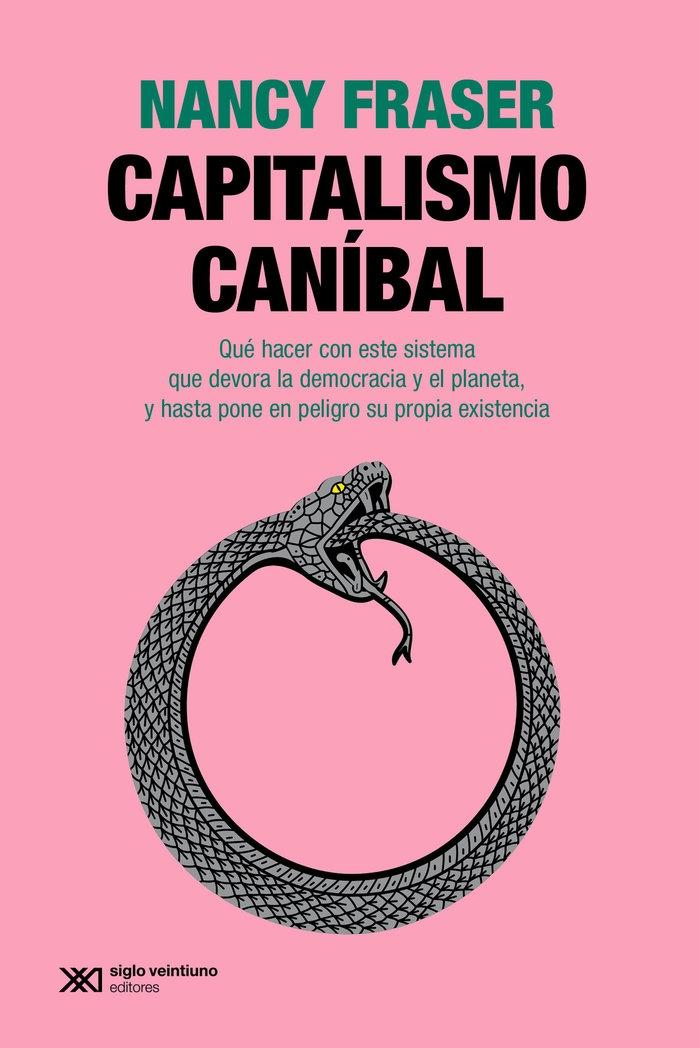 CAPITALISMO CANIBAL "QUE HACER CON ESTE SISTEMA QUE DEVORA LA DEMOCRACIA Y EL PLANETA..."