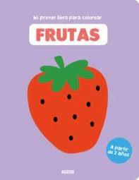 MI PRIMER LIBRO PARA COLOREAR: FRUTAS