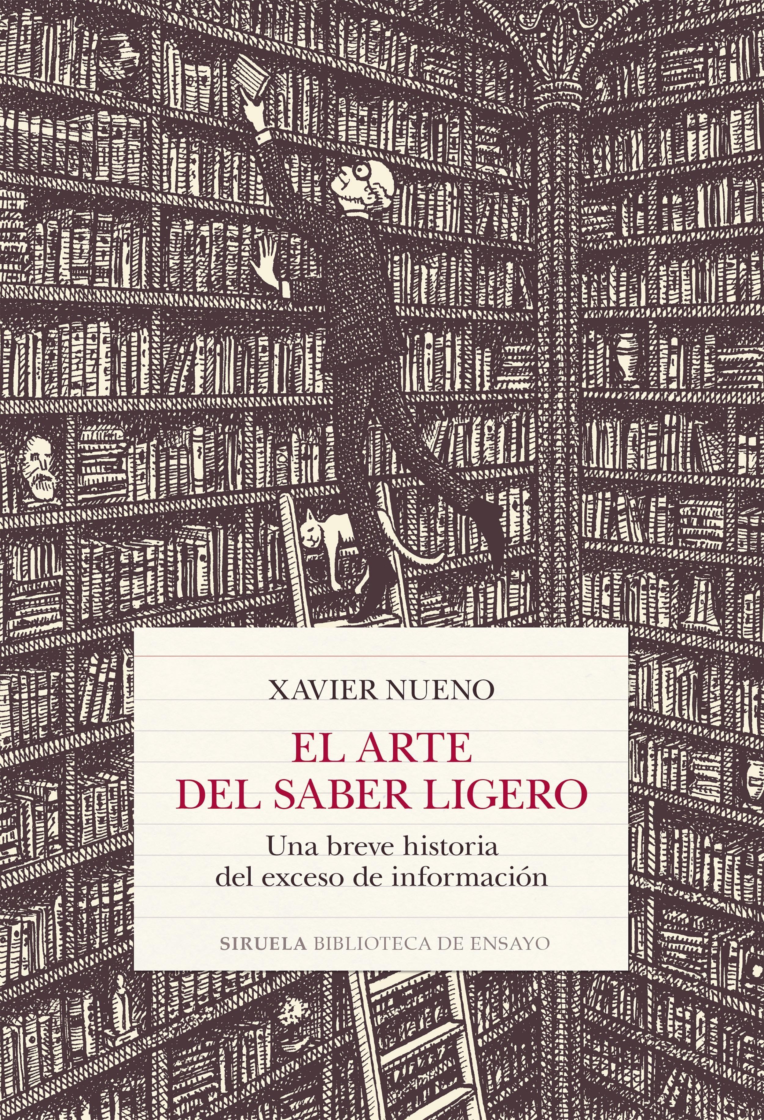 ARTE DEL SABER LIGERO, EL "UNA BREVE HISTORIA DEL EXCESO DE INFORMACIÓN"